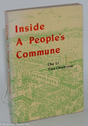 Cat.No: 230527 Inside a People's Commune. Zhu Li, Tian Jieyun, Chu Li, Tien Chieh-yun