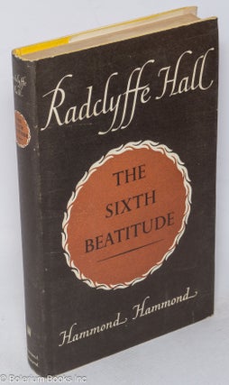 Cat.No: 230543 The Sixth Beatitude. Radclyffe Hall
