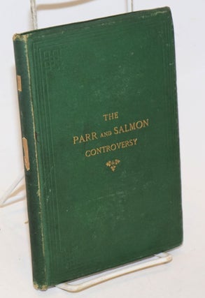 Cat.No: 230635 The Parr & Salmon Controversy, with authentic reports of the legal...
