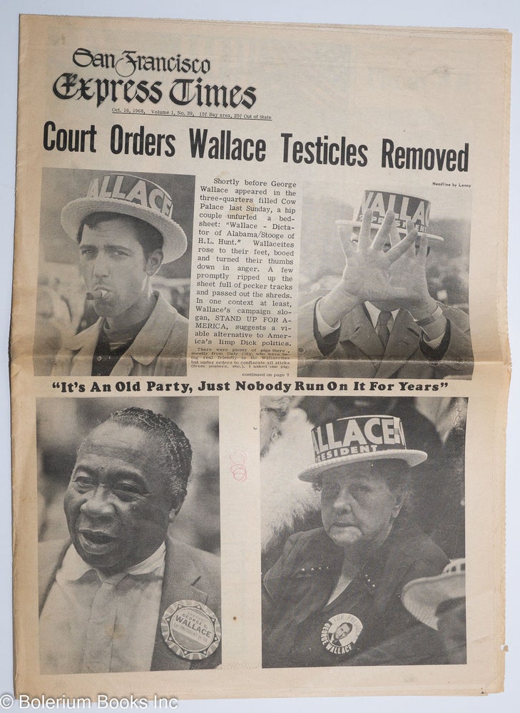 Cat.No: 230640 San Francisco Express Times, vol. 1, #39, Oct. 16, 1968: Court Orders Wallace Testicles Removed. Marvin Garson, Robert Novick, Paul Samberg R. Cobb, Michael Jay, Paul Glusman, Lenny Heller.