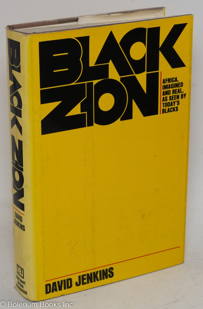 Cat.No: 23068 Black Zion; Africa, imagined and real, as seen by today's Blacks. David Jenkins.