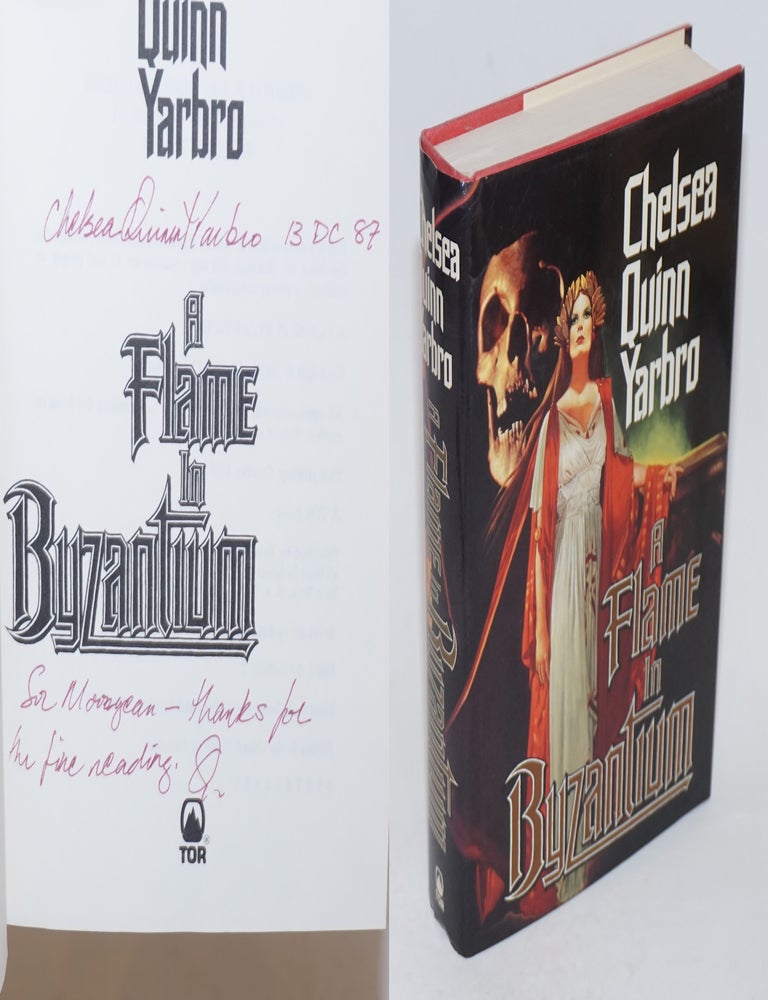 Cat.No: 230744 A Flame in Byzantium: a novel of Olivia [#1 signed]. Chelsea Quinn Yarbro.