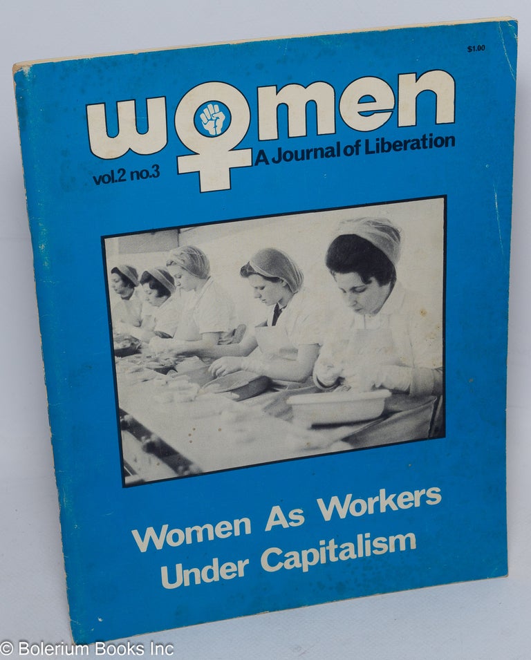Cat.No: 230747 Women: a journal of liberation; vol. 2 #3, Spring '71; Women as workers under capitalism. Audre Lorde Alta, Holly Hart, Meredith Tax, Margaret Blanchard, MD, Gail Waldstein Levin.