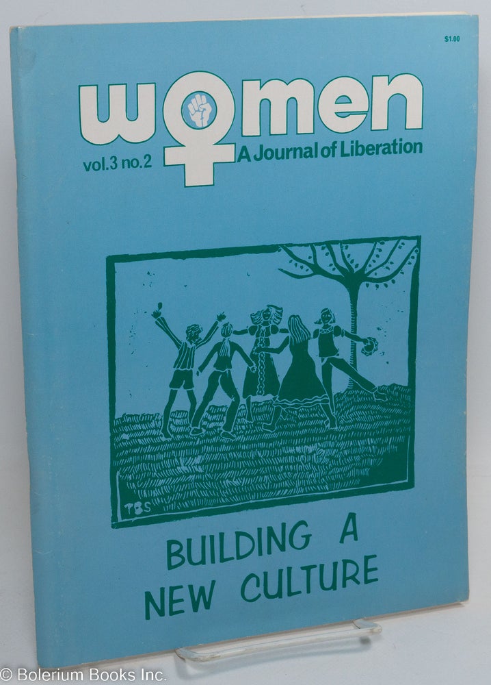 Cat.No: 230749 Women: a journal of liberation: vol. 3 #2; Building a New Culture. Barbara Ehrenreich Chicago Women's Liberation Rock Band, New York Women's Labor Project, Deirdre English.