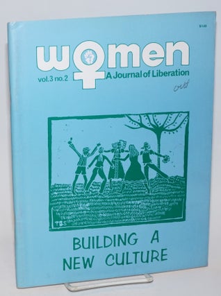 Cat.No: 230754 Women: a journal of liberation; vol. 3 #2: Building a New Culture. Barbara...