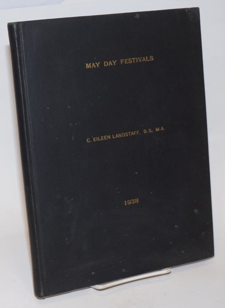 Cat.No: 230783 May Day Festivals; A Thesis Presented for the Degree of Master of Arts. C. Eileen Langstaff.
