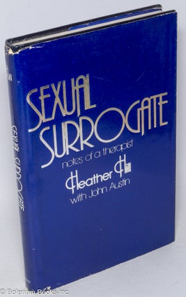 Cat.No: 230823 Sexual Surrogate, notes of a therapist. Heather Hill, John Austin