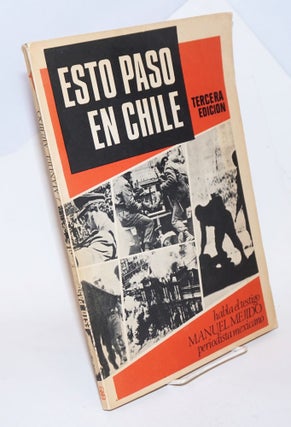 Cat.No: 230837 Esto Paso en Chile; habla el testigo Manuel Mejido periodista mexicano....