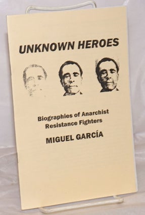 Cat.No: 230859 Unknown heroes, biographies of anarchist resistance fighters. Miguel Garcia