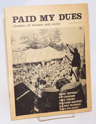 Cat.No: 230870 Paid My Dues: journal of women and music; vol. 2, #1, Autumn 1977. Toni L....