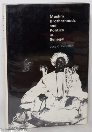 Cat.No: 230924 Muslim Brotherhoods and Politics in Senegal. Lucy C. Behrman