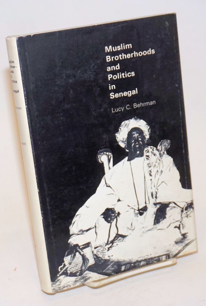 Cat.No: 230924 Muslim Brotherhoods and Politics in Senegal. Lucy C. Behrman.