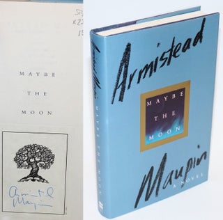 Cat.No: 230949 Maybe the Moon a novel [signed]. Armistead Maupin