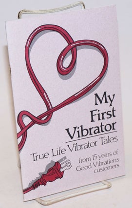 Cat.No: 231031 My First Vibrator: true life vibrator tales from 15 years of Good...