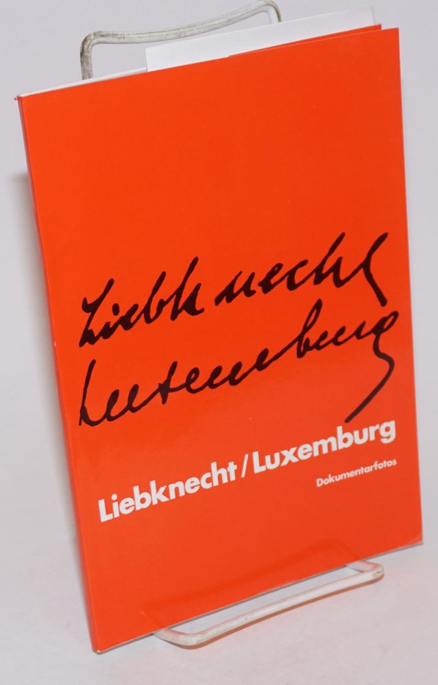 Cat.No: 231037 Liebknecht / Luxemburg; Dokumentarfotos. Rosa Luxemburg, Karl Liebknecht.
