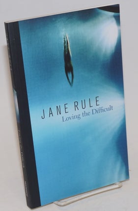 Cat.No: 231092 Loving the Difficult. jane Rule