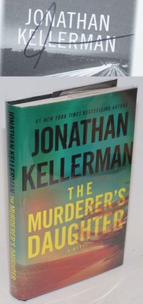 Cat.No: 231166 The Murderer's Daughter: a novel [signed]. Jonathan Kellerman
