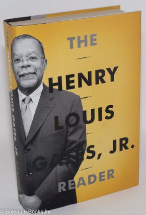 Cat.No: 231180 The Henry Louis Gates, Jr. Reader. Henry Louis Gates, Jr., Abby Wolf