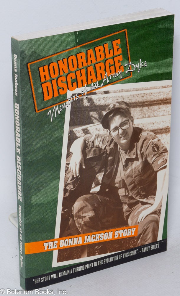 Cat.No: 23128 Honorable discharge ... memoirs of an Army dyke, the Donna Jackson story. Donna Jackson.