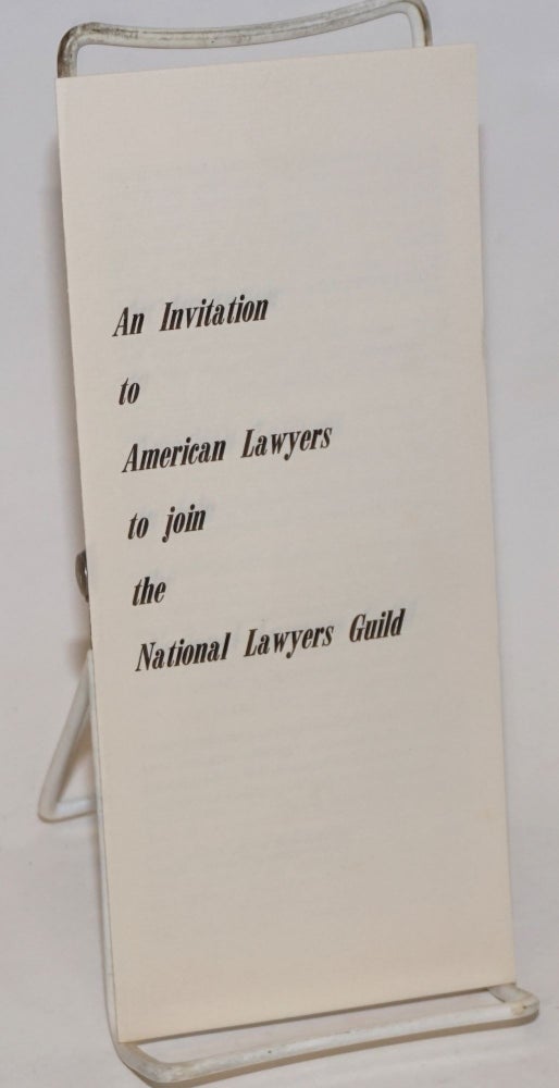 Cat.No: 231314 An invitation to American lawyers to join the National Lawyers Guild. National Lawyers Guild.