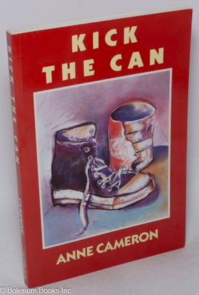 Cat.No: 231369 Kick the Can: a novel. Anne Cameron
