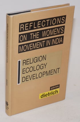 Cat.No: 231378 Reflections on the Women's Movement in India. Religion, Ecology,...