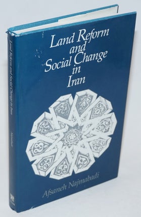 Cat.No: 231402 Land Reform and Social Change in Iran. Afsaneh Najmabadi