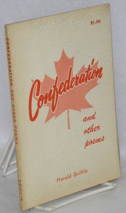 Cat.No: 23144 Confederation and other poems. Harold Griffin