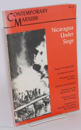 Cat.No: 231492 Contemporary Marxism No. 8: Nicaragua Under Siege. Marlene Dixon, ed