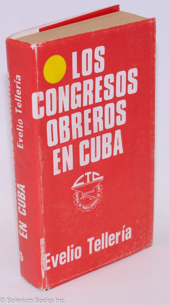 Cat.No: 231754 Los Congresos Obreros en Cuba. Evelio Telleria.