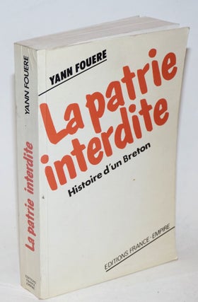 Cat.No: 231825 La Patrie Interdite: Histoire d'un Breton. Yann Fouere