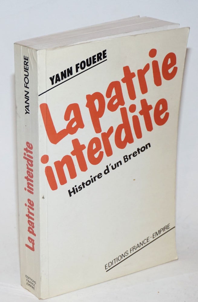 Cat.No: 231825 La Patrie Interdite: Histoire d'un Breton. Yann Fouere.