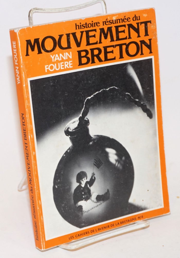 Cat.No: 231834 Histoire Resumee du Mouvement Breton: du XIXe siecle a nos jours (1800-1976). Yann Fouere.