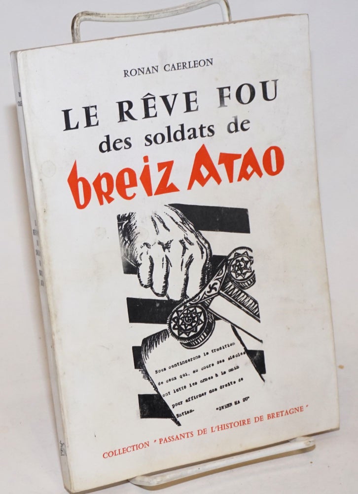 Cat.No: 231838 Le Reve Fou des Soldats de Breiz Atao. Ronan Caerleon.