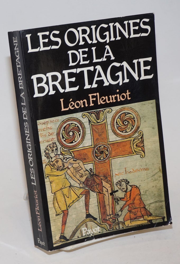 Cat.No: 231840 Les Origines de la Bretagne L'emigration. Avec 13 cartes dessinees par A. Leroux. Leon Fleuriot.