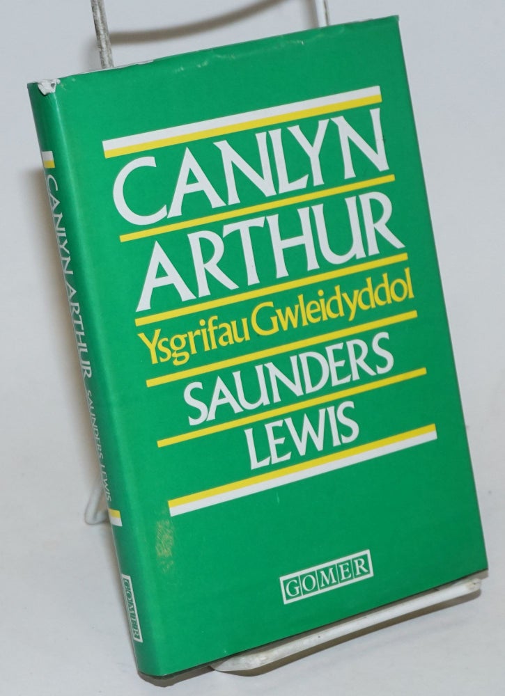 Cat.No: 231873 Canlyn Arthur: Ysgrifau Gwleidyddol. Saunders Lewis.