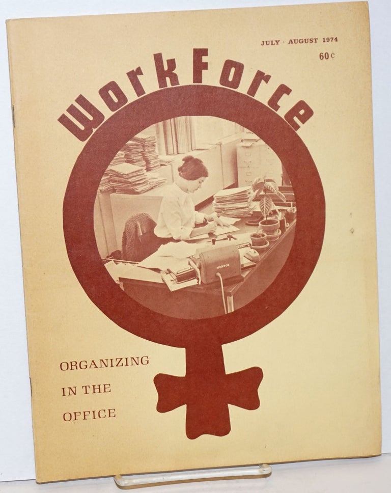 Cat.No: 231971 WorkForce: #41, July-August 1974: Organizing in the Office