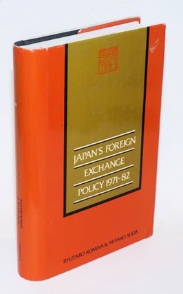 Cat.No: 232023 Japan's Foreign Exchange Policy 1971-1982. Translation Editor: Colin...