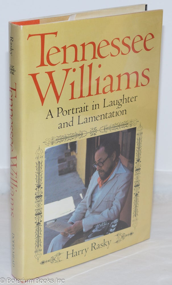 Cat.No: 23205 Tennessee Williams: a portrait in laughter and lamentation. Tennessee Williams, Harry Rasky.