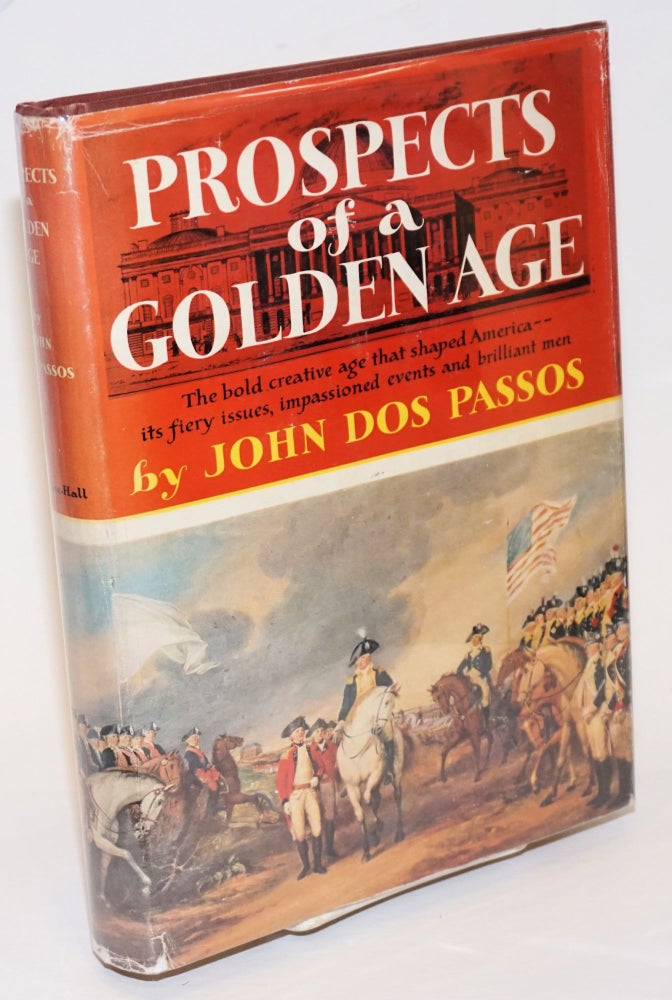 Cat.No: 232111 Prospects of a Golden Age. John Dos Passos.