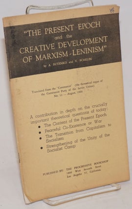 Cat.No: 232199 The present epoch and the creative development of Marxism - Leninism....