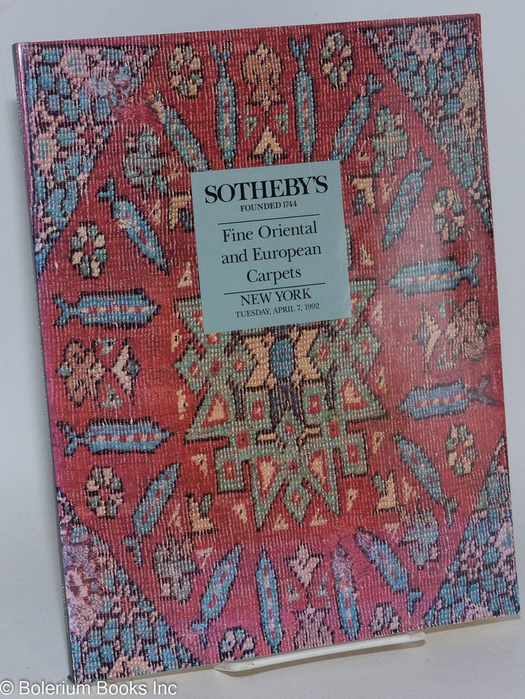 Cat.No: 232222 Fine Oriental and European Carpets; Sotheby's New York Tuesday April 7 1992. Property of Various Owners Including: The North Carolina Museum of Art ..Collection of Susan and Lewis Manilow ..Estate of Mary Covington ..h[et al.]. William F. Ruprecht, Experts in charge for Sotheby's, Mary Jo Otsea James A. Ffrench, and.