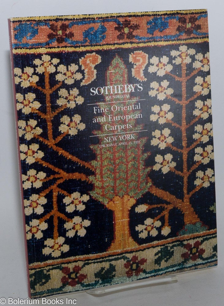 Cat.No: 232223 Fine Oriental and European Carpets; Sotheby's New York Thursday April 15 1993, including Property from the Collection of Christopher Alexander ..[et alia]. William F. Ruprecht, Specialists in charge for Sotheby's, Mary Jo Otsea James A. Ffrench, and.