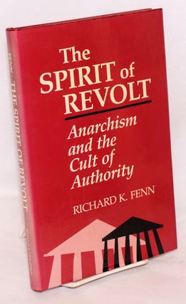 Cat.No: 23223 The spirit of revolt; anarchism and the cult of authority. [sub-title from...