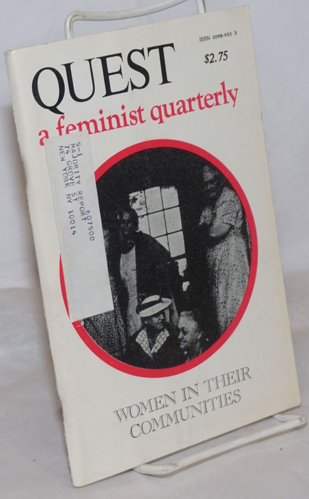 Cat.No: 232277 Quest: a feminist quarterly; vol. 4 no. 4, Fall, 1978: Women in their communities. Charlotte Bunch, Dorothy Allison, Devaki Jain, Ginny Crow Jo Delaplaine, Dorothy Allison.