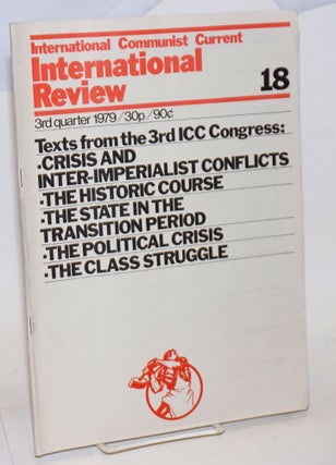 Cat.No: 232348 International Review Number 18. 3rd Quarter 1979. International Communist...