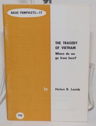 Cat.No: 232373 The Tragedy of Vietnam: where do we go from here? Helen Lamb