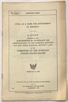 Cat.No: 232406 Cuba as a base for subversion in America. A study presented to the...