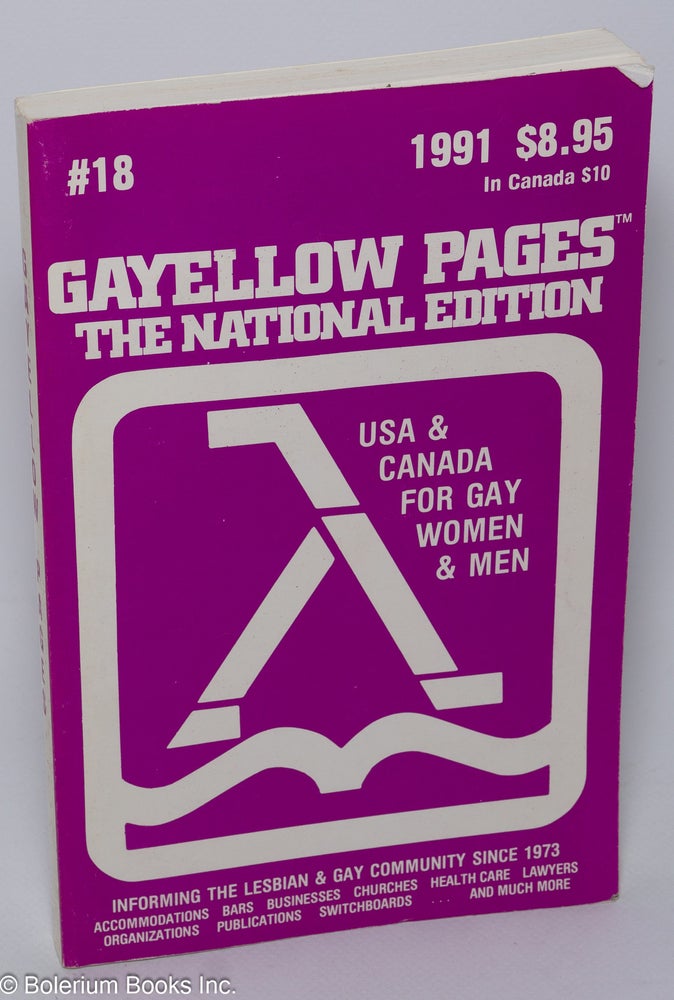 Cat.No: 232426 Gayellow Pages: the national edition #18 1991 USA & Canada for gay women & men. Frances Green.