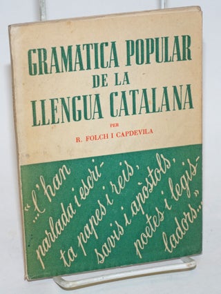 Cat.No: 232463 Gramatica popular de la llengua catalana. Rafael Folch i. Capdevila